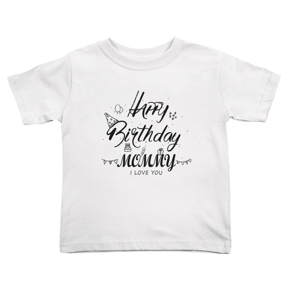 Happy Birthday Mommy! I Love You Funny Toddler T Shirts for Boys Girls (White, Youth S)
