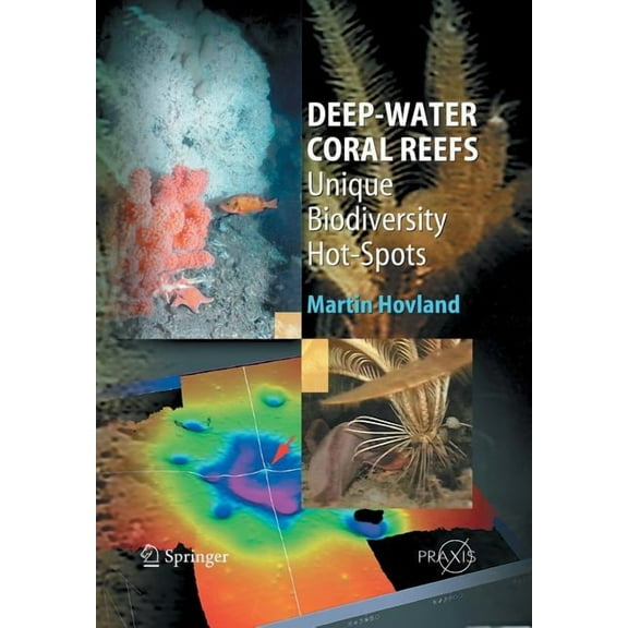 Deep-Water Coral Reefs: Unique Biodiversity Hot-Spots, (Paperback)