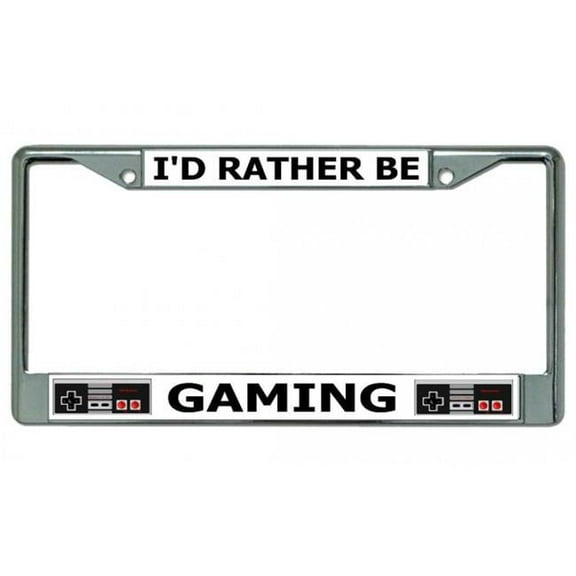 I'd Rather Be Gaming Chrome License Plate Frame