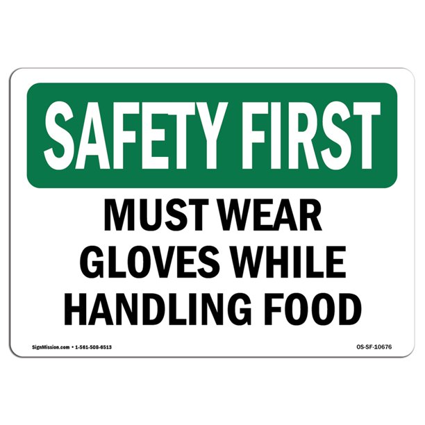 OSHA SAFETY FIRST Sign Must Wear Gloves While Handling Food Made in