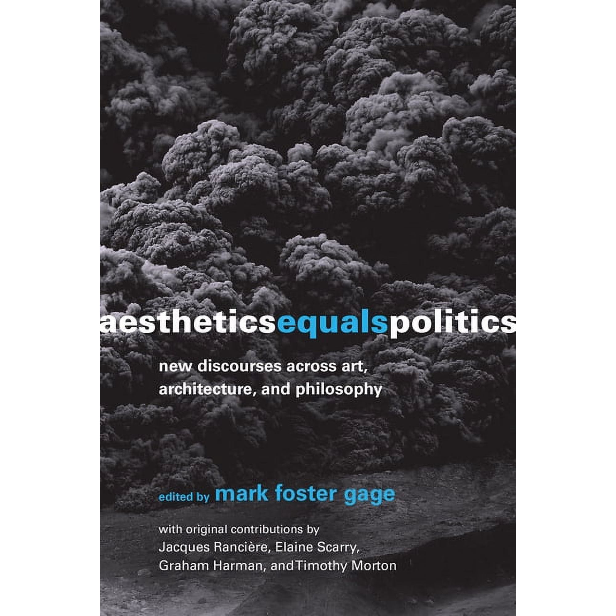 Aesthetics Equals Politics: New Discourses Across Art, Architecture, and Philosophy, (Paperback)