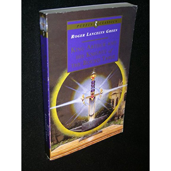 Pre-Owned King Arthur and His Knights of the Round Table (Paperback) 0140366709 9780140366709