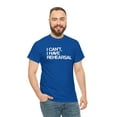 thumbnail image 5 of I Can't, I Have Rehearsal Shirt - Funny Theatre Gift Tee, Theater - ID: 392, 5 of 7