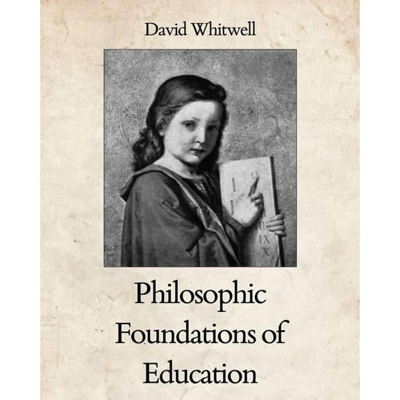Philosophic Foundations of Education (Paperback)