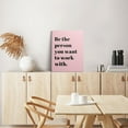 thumbnail image 4 of Be The Person You Want to Work With Inspirational Quote Wall Art Canvas Prints,Team Work Motivational Quotes Wall Art Decor for Home Office Workplace, 11 x 14 Inch, Framed(light pink), 4 of 6