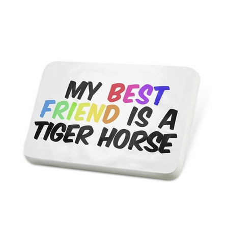 Porcelein Pin My best Friend a Tiger Horse Lapel Badge – (Tiger And Man Best Friends)