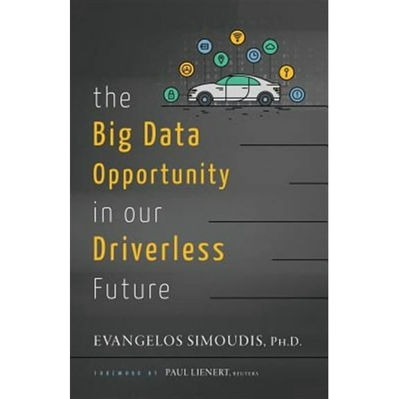 The Big Data Opportunity in our Driverless Future (Paperback) by Evangelos Simoudis