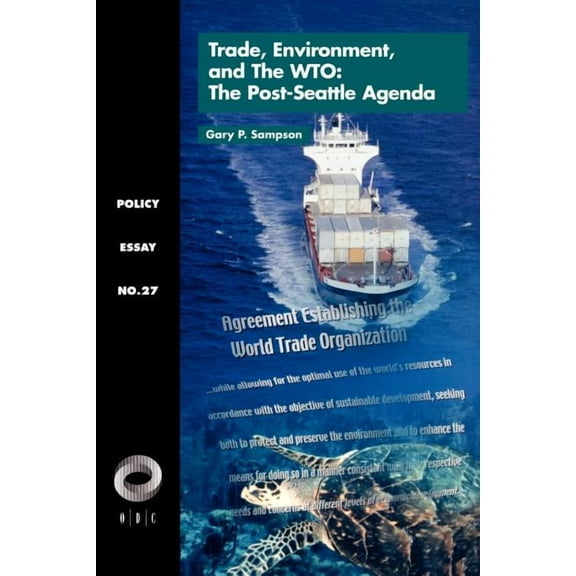 Overseas Development Council Trade, Environment, and the Wto: The Post-Seattle Agenda, (Paperback)