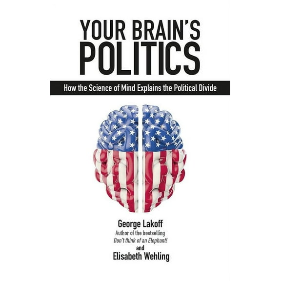 Societas: Your Brain's Politics: How the Science of Mind Explains the Political Divide (Paperback)