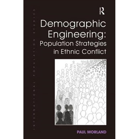 Pre-Owned International Population Studies Demographic Engineering: Population Strategies in Ethnic Conflict, (Hardcover)