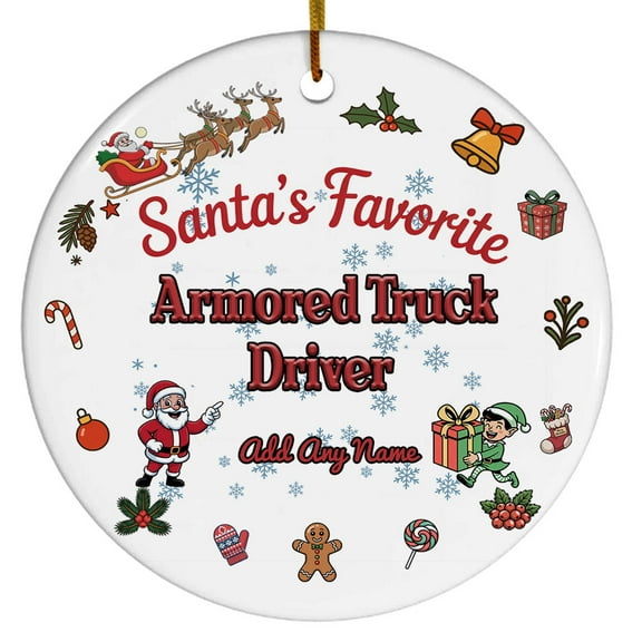 Santa's Favorite Armored Truck Driver Ceramic Ornament, Custom Christmas Ornament, Christmas 2025 Tree Decoration, Gift for Family, Friends & Coworkers