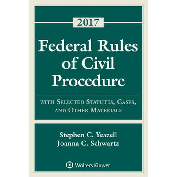 Pre-Owned Federal Rules of Civil Procedure: With Selected Statutes, Cases, and Other Materials - 2017 (Paperback) 1454882638 9781454882633