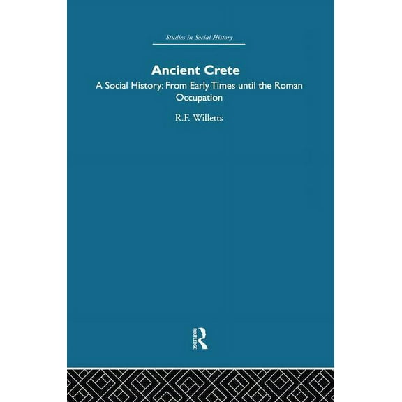 Ancient Crete: From Early Times Until the Roman Occupation, (Paperback)
