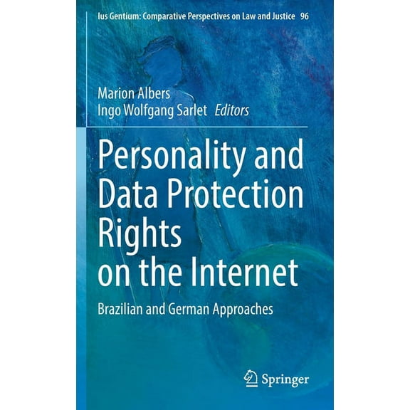 Ius Gentium: Comparative Perspectives on Personality and Data Protection Rights on the Internet: Brazilian and German Approaches, Book 96, (Hardcover)