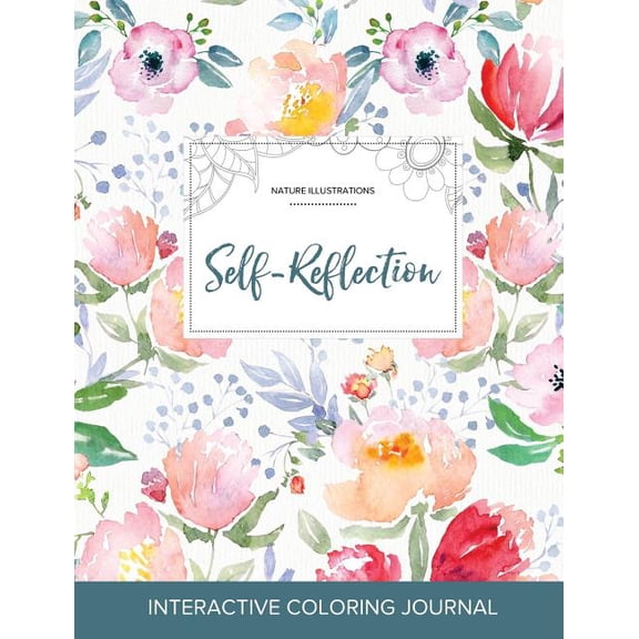 Adult Coloring Journal: Self-Reflection (Nature Illustrations, La Fleur) (Paperback)
