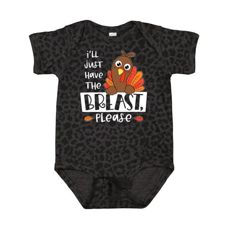 

Inktastic I ll Just Have the Breast Please Cute Turkey Gift Baby Boy or Baby Girl Bodysuit