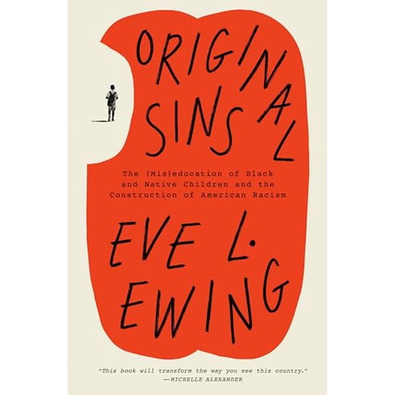 Pre-Owned Original Sins: The (Mis)Education of Black and Native Children and the Construction of Americanracism (Hardcover) 0593243706 9780593243701