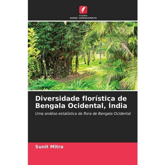 Diversidade florÃ­stica de Bengala Ocidental, Ãndia, (Paperback)