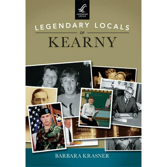 Legendary Locals: Legendary Locals of Kearny (Paperback)