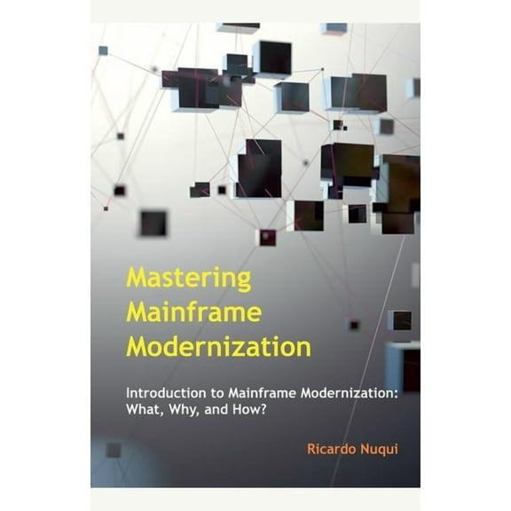 Mainframes Mastering Mainframe Modernization, (Paperback)