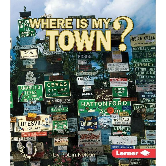 First Step Nonfiction -- Where Am I?: Where Is My Town? (Paperback)