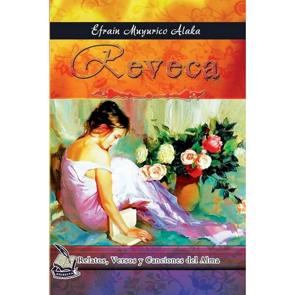 Reveca: Relatos, versos y canciones del alma (Paperback)