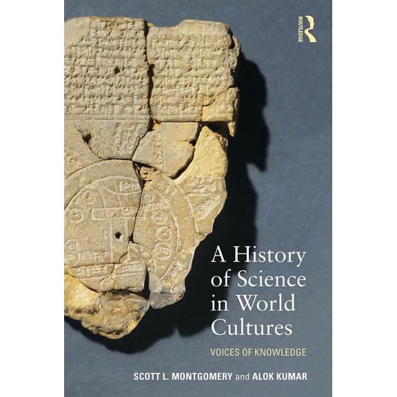 A History of Science in World Cultures: Voices of Knowledge, (Paperback)