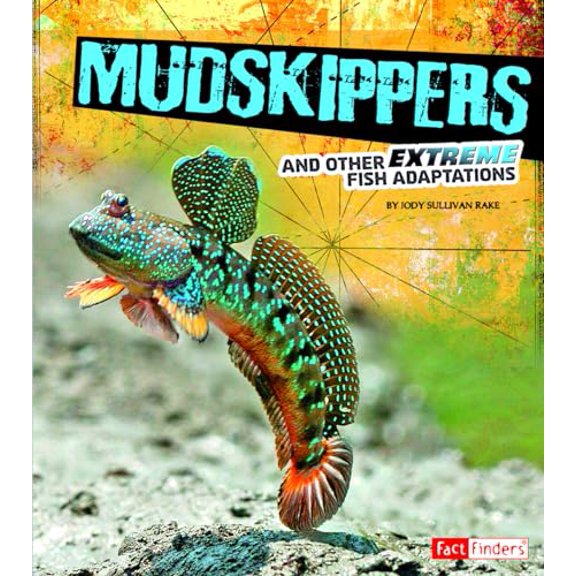 Pre-Owned Mudskippers and Other Extreme Fish Adaptations (Hardcover) 1491401656 9781491401651