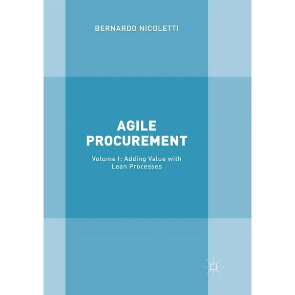 Agile Procurement: Volume I: Adding Value with Lean Processes, (Paperback)