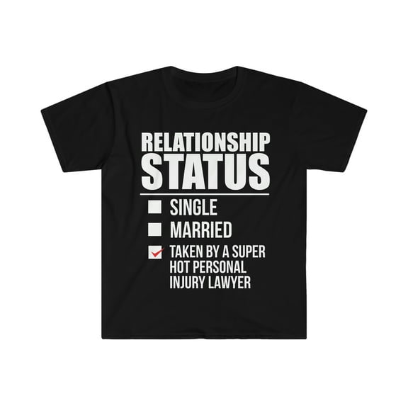 Relationship taken by hot Personal Injury Lawyer Unisex T-shirt S-3XL