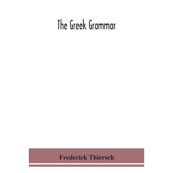 The Greek Grammar, (Paperback)