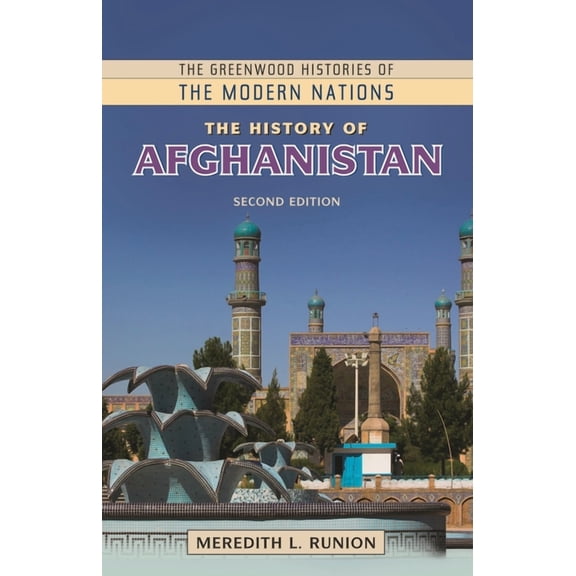 Greenwood Histories of the Modern Nation The History of Afghanistan, (Paperback)