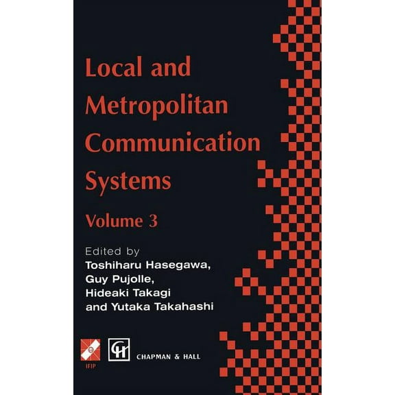 IFIP Advances in Information and Communi Local and Metropolitan Communication Systems: Proceedings of the Third International Conference on Local and Metropolita, (Hardcover)
