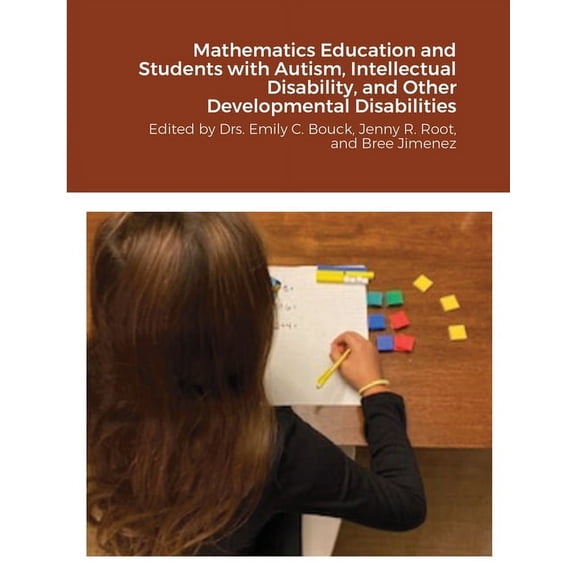 Mathematics Education and Students with Autism, Intellectual Disability, and Other Developmental Disabilities: Edited by, (Paperback)