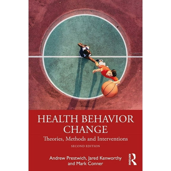 Health Behavior Change: Theories, Methods and Interventions, (Paperback)