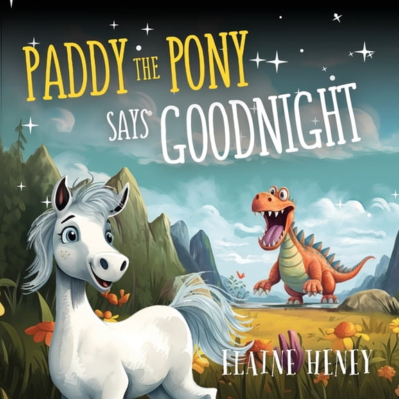 Paddy the Pony Paddy the Pony Says Goodnight, Book 1, (Paperback)