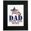 Welcome Home Dad Youre Our Hero Military Support Framed Print Poster Wall or Desk Mount Options