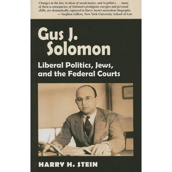 Gus J. Solomon: Liberal Politics, Jews, and the Federal Courts (Paperback)