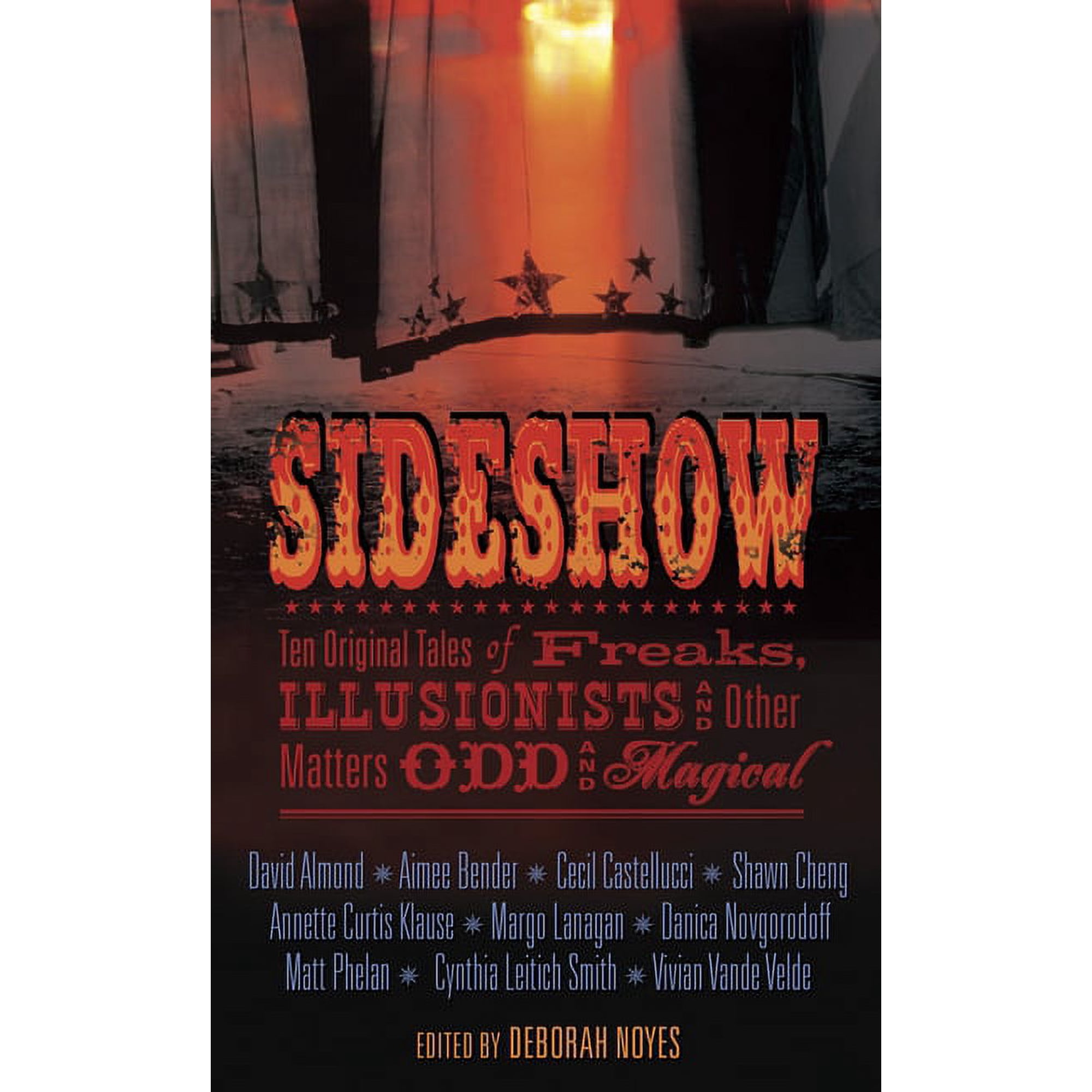 Sideshow : Ten Original Tales of Freaks, Illusionists and Other Matters Odd and Magical (Hardcover)