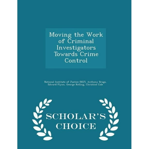 Moving the Work of Criminal Investigators Towards Crime Control - Scholar's Choice Edition (Paperback)