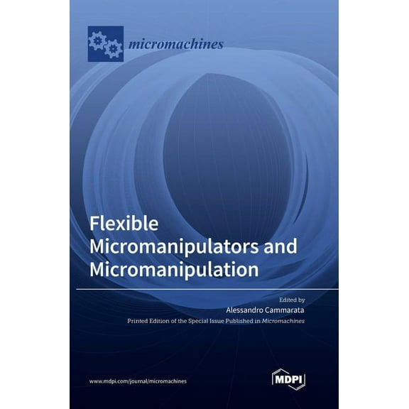 Flexible Micromanipulators and Micromanipulation, (Hardcover)