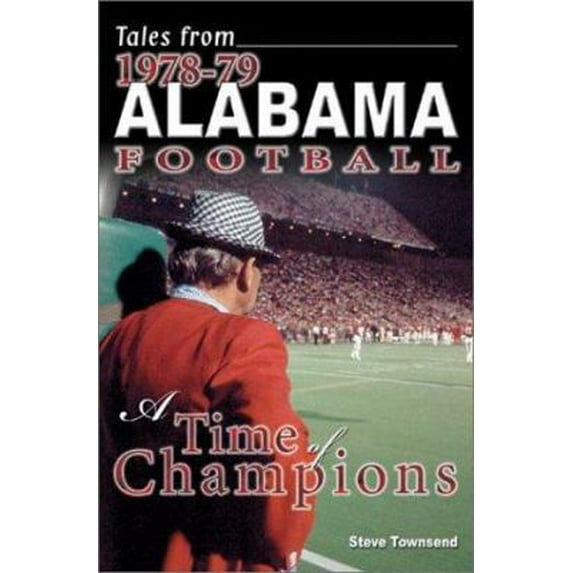 Pre-Owned Tales from Alabama Football, 1978-79: A Time of Champions (Hardcover) 1582614253 9781582614250