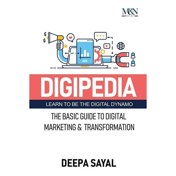 Digipedia: The Basic Guide to Digital Marketing and Transformation, (Paperback)
