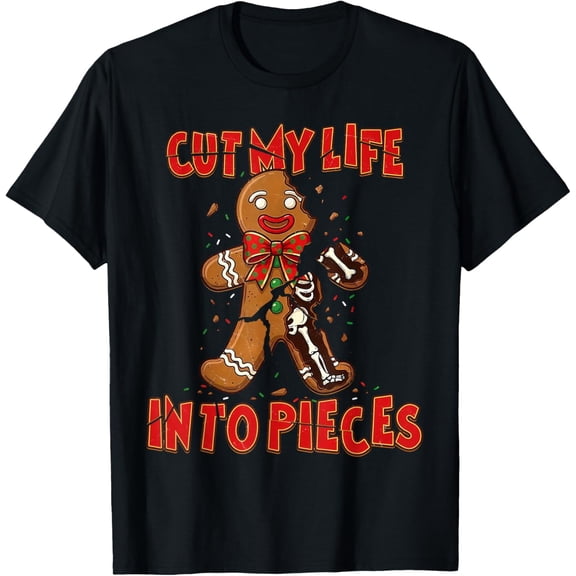 Cut My Life Into Pieces Gingerbread Christmas Elder Emo Xmas T-Shirt- American fashion hot selling casual retro high quality 100% cotton T-shirt 1 piece