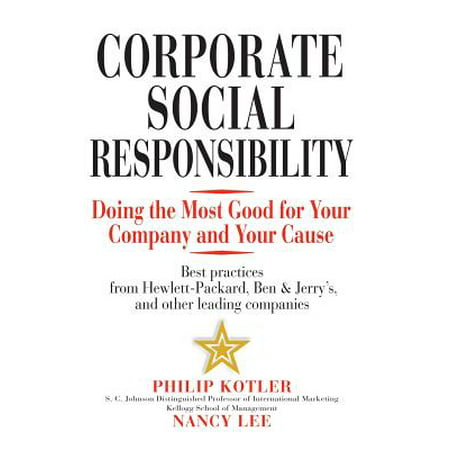 Corporate Social Responsibility : Doing the Most Good for Your Company and Your (Best Corporate Social Responsibility Companies)