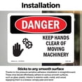 thumbnail image 3 of Keep Hands Clear Of Moving Machinery OSHA Danger Vinyl Decal Label 18 Inch x 12 Inch - 10 Pack, 3 of 6