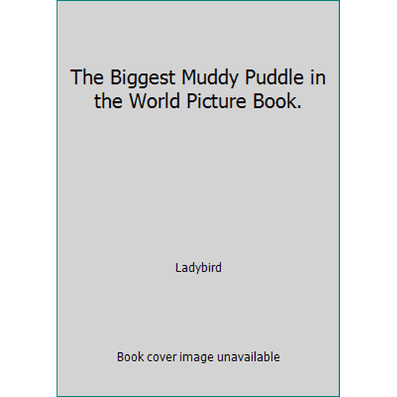 Pre-Owned The Biggest Muddy Puddle in the World Picture Book. (Paperback) 1409313212 9781409313212