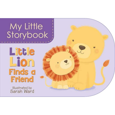 My Little Storybook: Little Lion Finds a Friend (Lion And Tiger Best Friends)