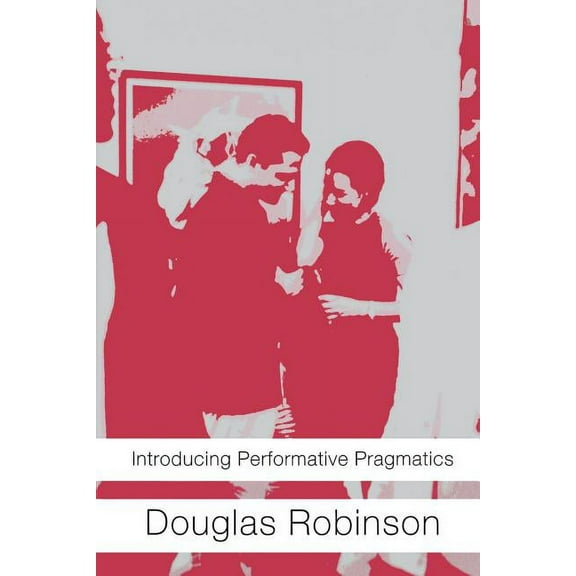Introducing Performative Pragmatics, (Paperback)