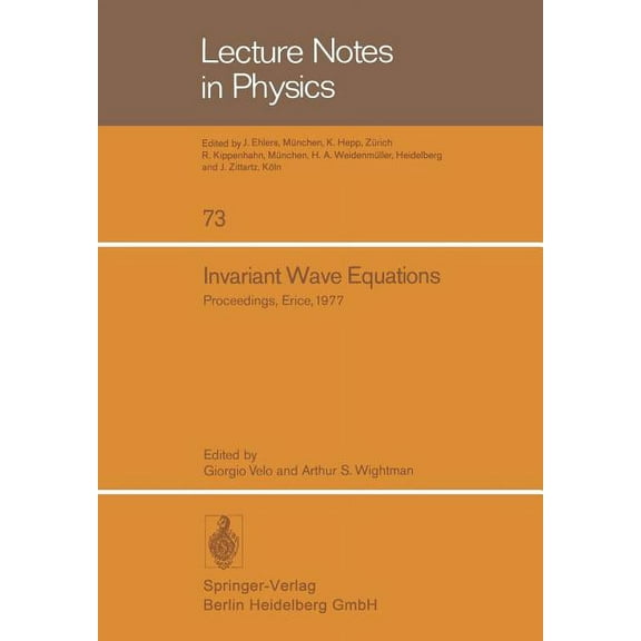 Lecture Notes in Physics Invariant Wave Equations: Proceedings of the "Ettore Majorana" International School of Mathematical Physics, Held in Eri, Book 73, (Paperback)